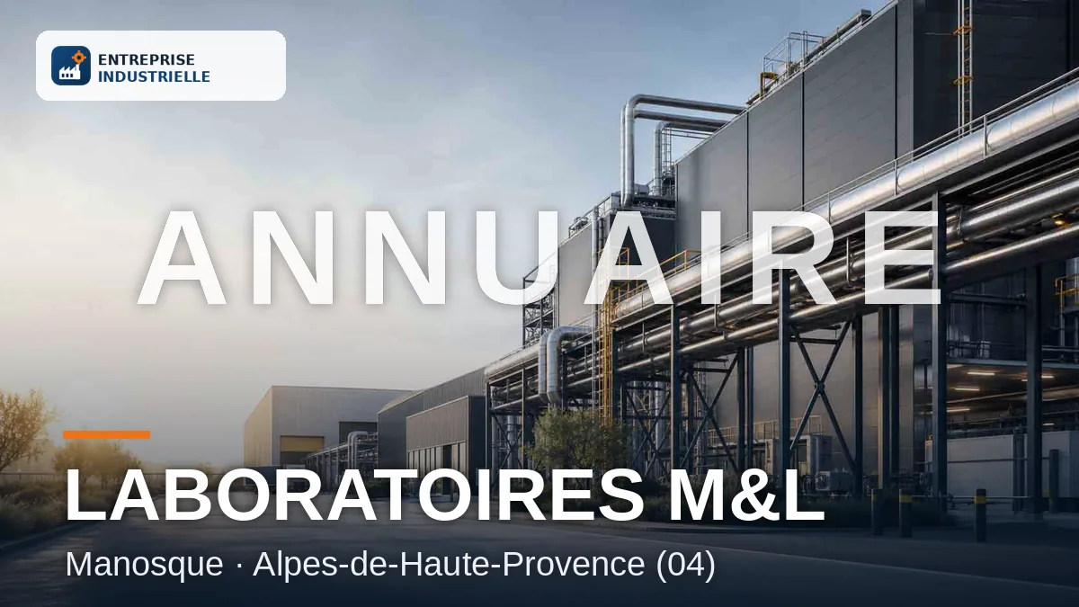 LABORATOIRES M&L, entreprise industrielle à Manosque (04)