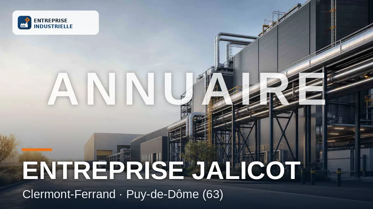 ENTREPRISE JALICOT, entreprise industrielle à Clermont-Ferrand (63)