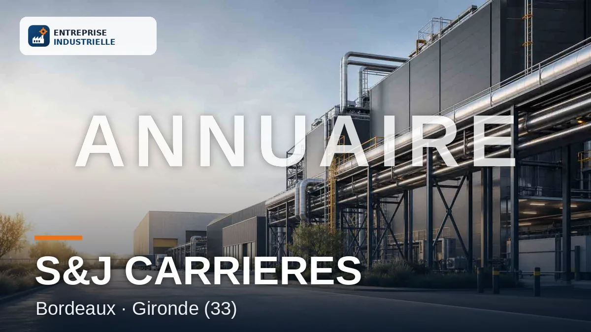 S&J CARRIERES, entreprise industrielle à Bordeaux (33)