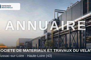 SOCIETE DE MATERIAUX ET TRAVAUX DU VELAY, entreprise industrielle à Cussac-sur-Loire (43)